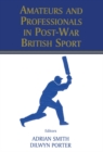 Amateurs and Professionals in Post-War British Sport - eBook