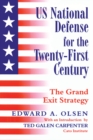 US National Defense for the Twenty-first Century : Grand Exit Strategy - eBook