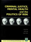 Criminal Justice, Mental Health and the Politics of Risk - eBook