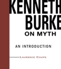 Kenneth Burke on Myth : An Introduction - eBook