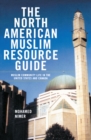 The North American Muslim Resource Guide : Muslim Community Life in the United States and Canada - eBook