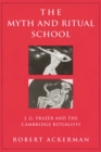 The Myth and Ritual School : J.G. Frazer and the Cambridge Ritualists - eBook