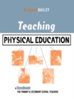 Teaching Physical Education : A Handbook for Primary and Secondary School Teachers - eBook
