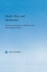 Death, Men, and Modernism : Trauma and Narrative in British Fiction from Hardy to Woolf - eBook