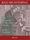 Bad Mouthing : The Language Of Special Needs - eBook