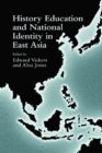 History Education and National Identity in East Asia - eBook