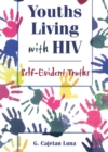 Youths Living with HIV : Self-Evident Truths - eBook