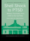 Shell Shock to PTSD : Military Psychiatry from 1900 to the Gulf War - eBook