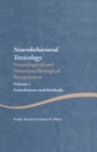 Neurobehavioral Toxicology: Neurological and Neuropsychological Perspectives, Volume I : Foundations and Methods - eBook