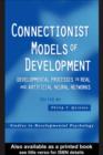 Connectionist Models of Development : Developmental Processes in Real and Artificial Neural Networks - eBook