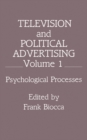 Television and Political Advertising : Volume I: Psychological Processes - eBook