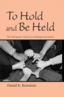 To Hold and Be Held : The Therapeutic School as a Holding Environment - eBook