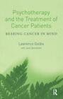 Psychotherapy and the Treatment of Cancer Patients : Bearing Cancer in Mind - eBook