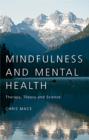Mindfulness and Mental Health : Therapy, Theory and Science - eBook