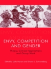 Envy, Competition and Gender : Theory, Clinical Applications and Group Work - eBook