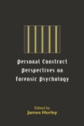 Personal Construct Perspectives on Forensic Psychology - eBook