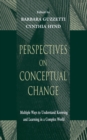 Perspectives on Conceptual Change : Multiple Ways to Understand Knowing and Learning in a Complex World - eBook