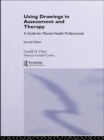 Using Drawings in Assessment and Therapy : A Guide for Mental Health Professionals - eBook