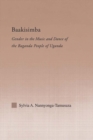 Baakisimba : Gender in the Music and Dance of the Baganda People of Uganda - eBook
