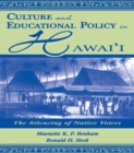 Culture and Educational Policy in Hawai'i : The Silencing of Native Voices - eBook