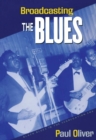 Broadcasting the Blues : Black Blues in the Segregation Era - eBook