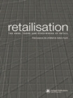 Retailisation : The Here, There and Everywhere of Retail - eBook