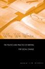 Why We Write : The Politics and Practice of Writing for Social Change - eBook