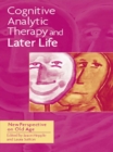 Cognitive Analytic Therapy and Later Life : New Perspective on Old Age - eBook