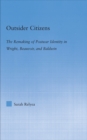 Outsider Citizens : The Remaking of Postwar Identity in Wright, Beauvoir, and Baldwin - eBook