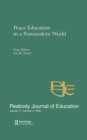 Peace Education in a Postmodern World : A Special Issue of the Peabody Journal of Education - eBook