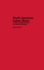 North American Indian Music : A Guide to Published Sources and Selected Recordings - eBook