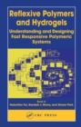 Reflexive Polymers and Hydrogels : Understanding and Designing Fast Responsive Polymeric Systems - eBook