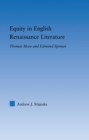 Equity in English Renaissance Literature : Thomas More and Edmund Spenser - eBook