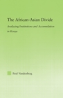The African-Asian Divide : Analyzing Institutions and Accumulation in Kenya - eBook
