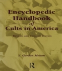 Encyclopedic Handbook of Cults in America - eBook