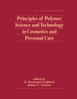 Principles of Polymer Science and Technology in Cosmetics and Personal Care - eBook