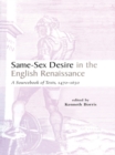 Same-Sex Desire in the English Renaissance : A Sourcebook of Texts, 1470-1650 - eBook