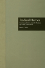 Radical Heroes : Gramsci, Freire and the Poitics of Adult Education - eBook