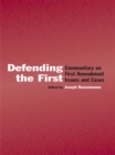 Defending the First : Commentary on First Amendment Issues and Cases - eBook