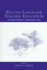 Second Language Teacher Education : International Perspectives - eBook