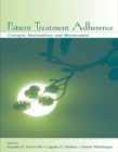 Patient Treatment Adherence : Concepts, Interventions, and Measurement - eBook