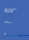 Vesper and Compline Music for Three Principal Voices - eBook