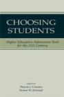 Choosing Students : Higher Education Admissions Tools for the 21st Century - eBook