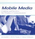 Mobile Media : Content and Services for Wireless Communications - eBook