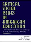 Critical Social Issues in American Education : Democracy and Meaning in a Globalizing World - eBook