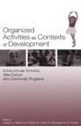 Organized Activities As Contexts of Development : Extracurricular Activities, After School and Community Programs - eBook