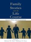 Family Stories and the Life Course : Across Time and Generations - eBook