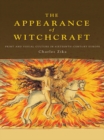 The Appearance of Witchcraft : Print and Visual Culture in Sixteenth-Century Europe - eBook