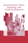 Socioeconomic Status, Parenting, and Child Development - eBook