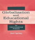 Globalization and Educational Rights : An Intercivilizational Analysis - eBook